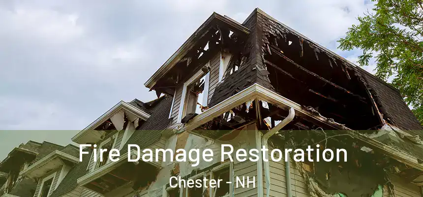  Fire Damage Restoration Chester - NH