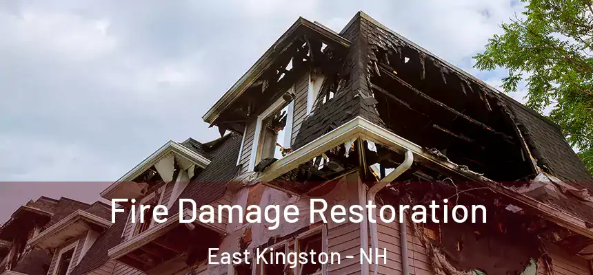  Fire Damage Restoration East Kingston - NH