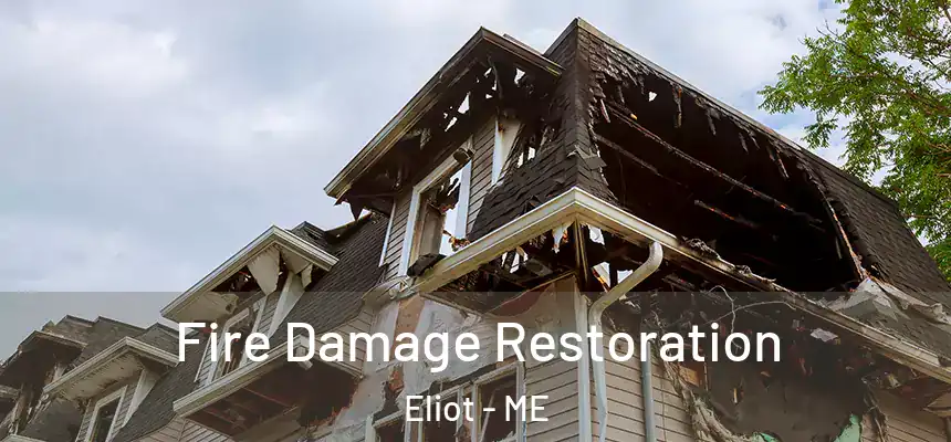 Fire Damage Restoration Eliot - ME