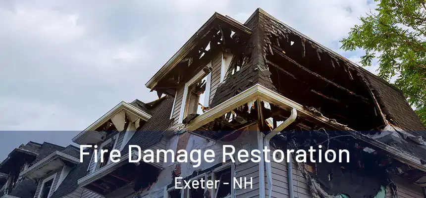 Fire Damage Restoration Exeter - NH