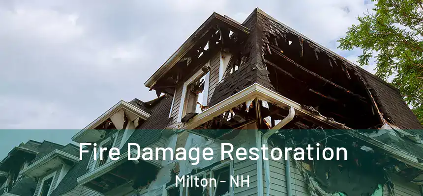  Fire Damage Restoration Milton - NH