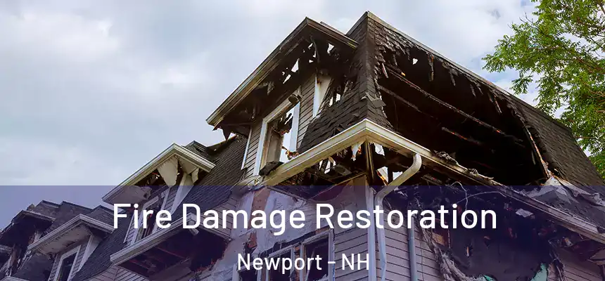  Fire Damage Restoration Newport - NH