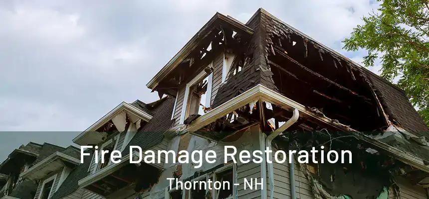  Fire Damage Restoration Thornton - NH