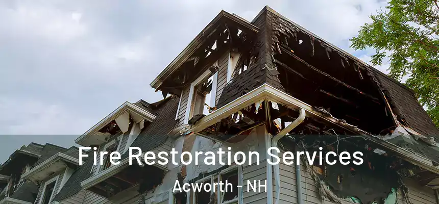  Fire Restoration Services Acworth - NH