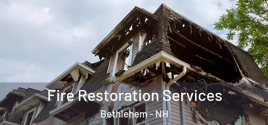  Fire Restoration Services Bethlehem - NH