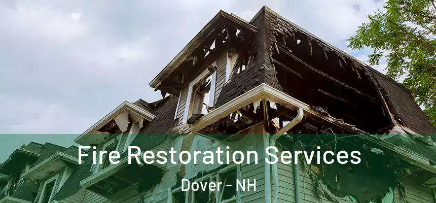  Fire Restoration Services Dover - NH