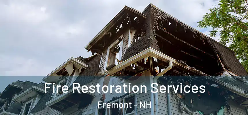  Fire Restoration Services Fremont - NH