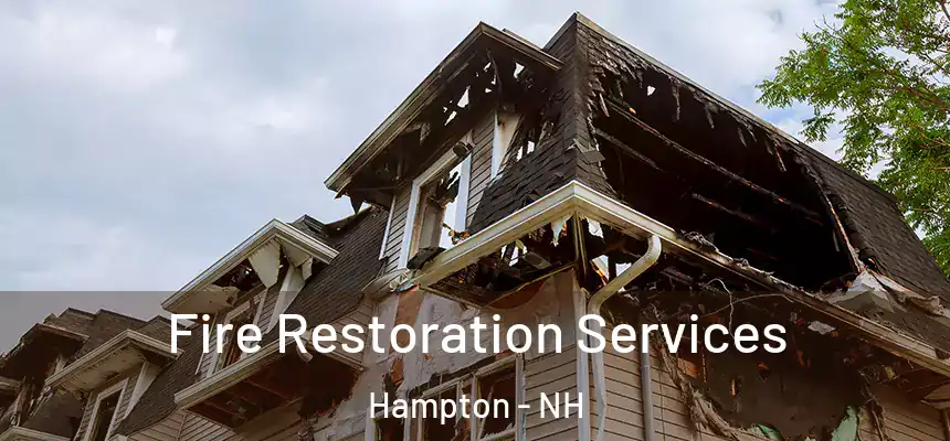 Fire Restoration Services Hampton - NH