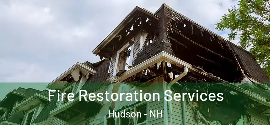  Fire Restoration Services Hudson - NH