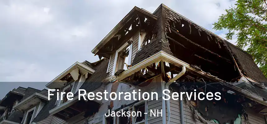  Fire Restoration Services Jackson - NH