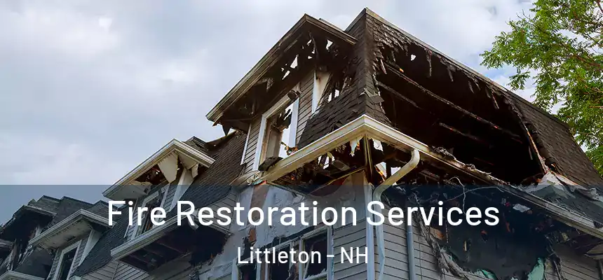  Fire Restoration Services Littleton - NH