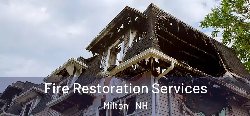  Fire Restoration Services Milton - NH