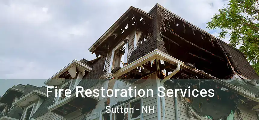Fire Restoration Services Sutton - NH