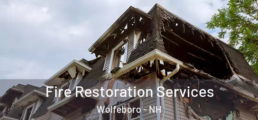  Fire Restoration Services Wolfeboro - NH