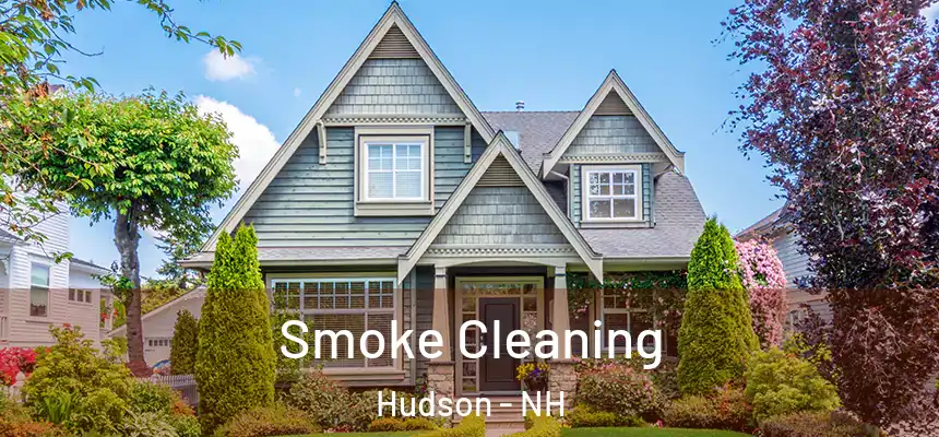 Smoke Cleaning Hudson - NH
