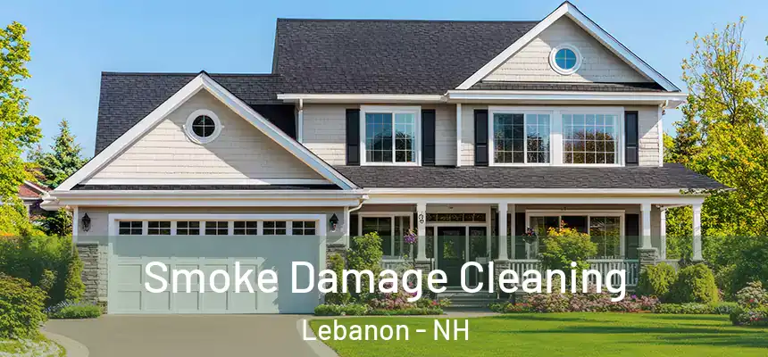 Smoke Damage Cleaning Lebanon - NH