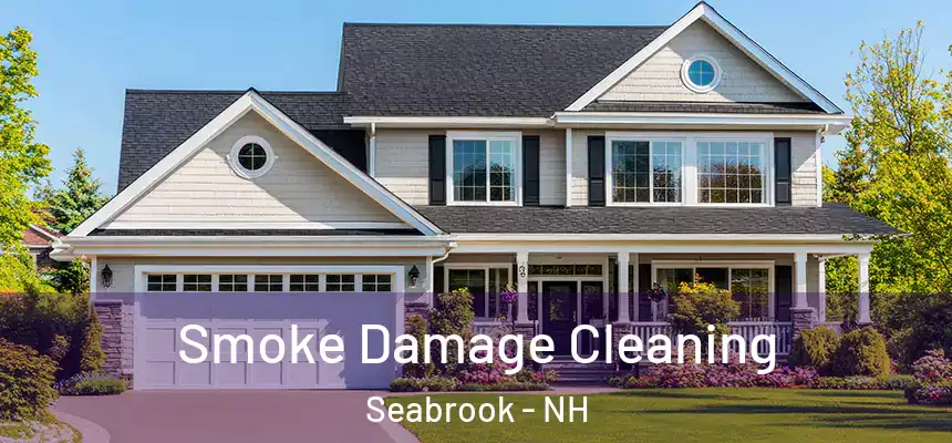  Smoke Damage Cleaning Seabrook - NH